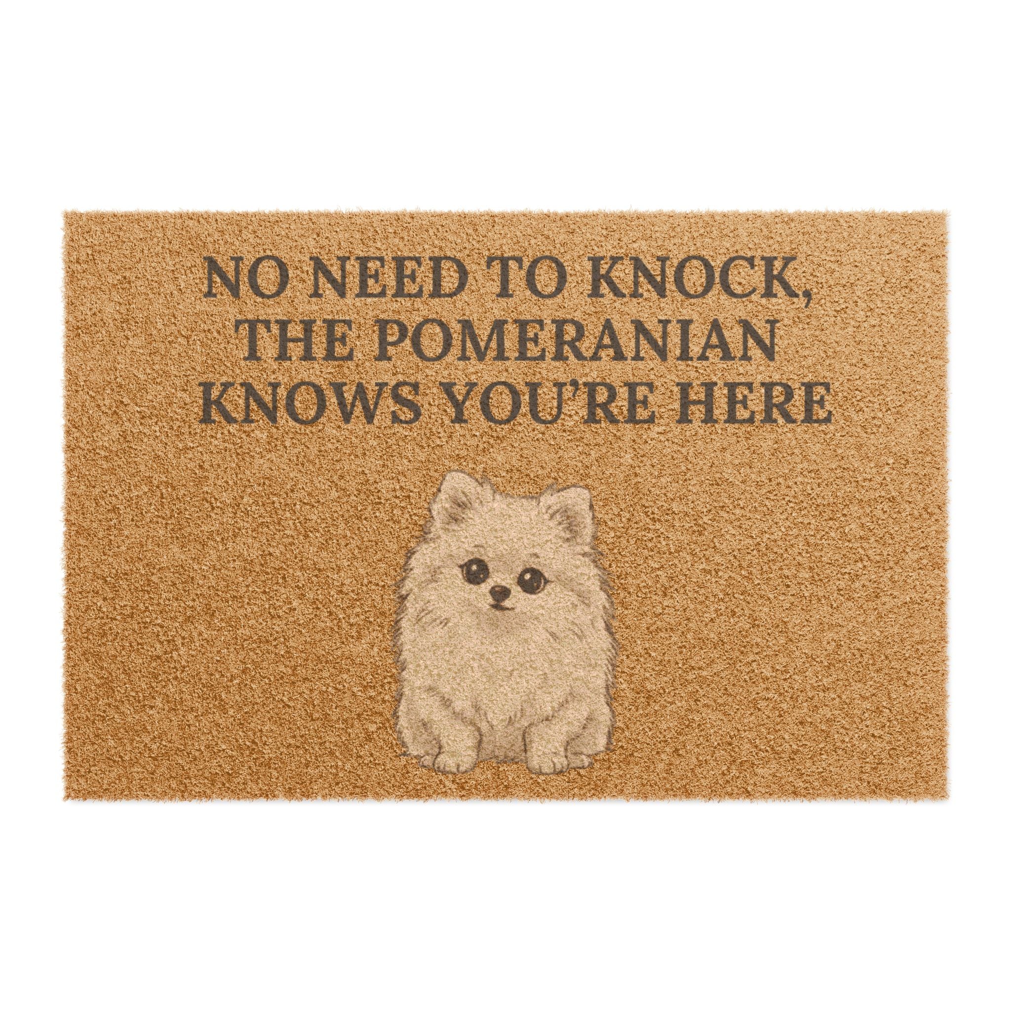Pomeranian Doormat - "No Need to Knock, The Pomeranian Knows You’re Here" Welcome Mat